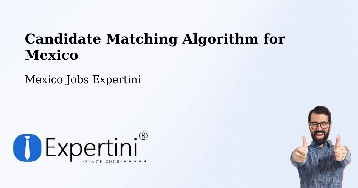 Candidate Matching Algorithm Overview – Samarkanda - Mexico Jobs Expertini